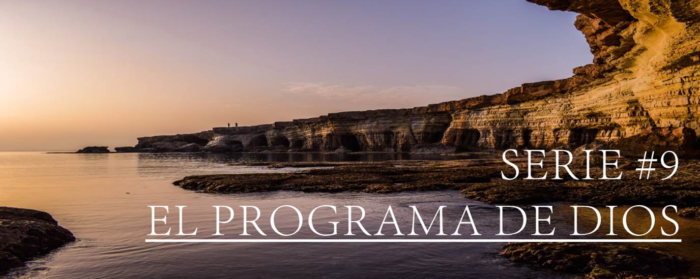SERIE #9 EL PROGRAMA DE DIOS